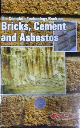 The Complete Technology Book on Bricks, Cement and Asbestos: Buy The