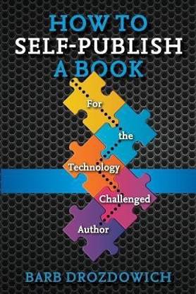 How To Self Publish A Book Buy How To Self Publish A Book By Drozdowich Barb At Low Price In India Flipkart Com In this article, we look how to end up a. how to self publish a book buy how to self publish a book by drozdowich barb at low price in india flipkart com