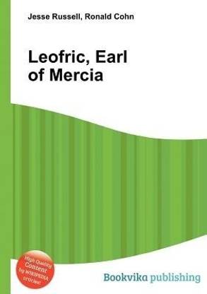 Leofric Earl Of Mercia Buy Leofric Earl Of Mercia By Unknown At Low Price In India Flipkart Com