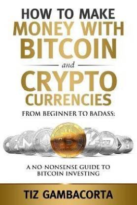 how to make money with bitcoin and crypto currencies original