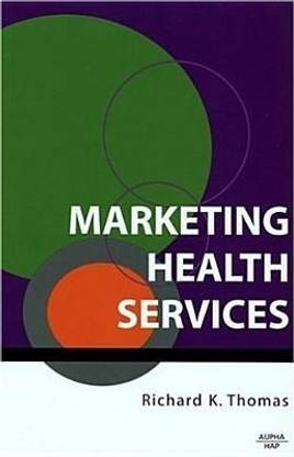 Buy Marketing Healthcare Services By Thomas Richard K At Low Price In India