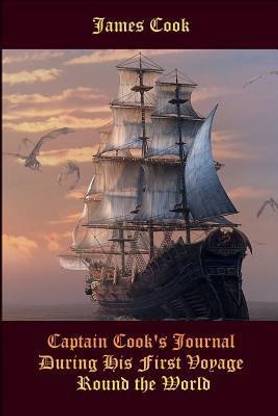 Captain Cook's Journal During His First Voyage Round the World (Illustrated)