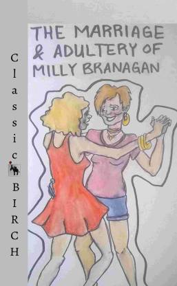 The Marriage and Adultery of Milly Branagan