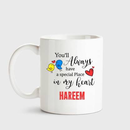HUPPME Hareem Always have a special place in my heart love white coffee name  ceramic mug Ceramic Coffee Mug Price in India - Buy HUPPME Hareem Always  have a special place in