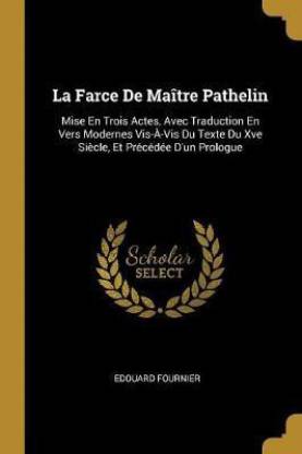 La Farce De Maitre Pathelin: Buy La Farce De Maitre Pathelin by Fournier  Edouard at Low Price in India | Flipkart.com