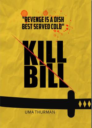 Kill Bill Poster For Room Office 13 Inch X 19 Inch Rolled Multicolor Paper Print Movies Posters In India Buy Art Film Design Movie Music Nature And Educational Paintings Wallpapers