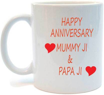 Juvixbuy Happy Anniversary Mummy Ji Papa Ji Printed White Ceramic Coffee Ceramic Coffee Mug Price In India Buy Juvixbuy Happy Anniversary Mummy Ji Papa Ji Printed White Ceramic Coffee