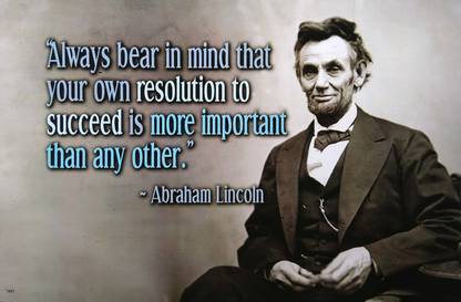 Always Bear In Mind That Your Own Resolution To Succeed Is More Important Than Any Other By Abraham Lincoln Paper Print Quotes Motivation Posters In India Buy Art Film