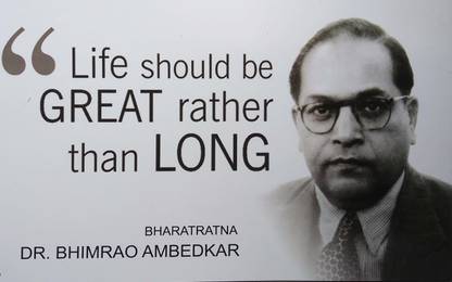 Life Should Be Great Rather Than Long By Dr Bhimrao Ambedkar Paper Print Quotes Motivation Posters In India Buy Art Film Design Movie Music Nature And Educational Paintings Wallpapers At