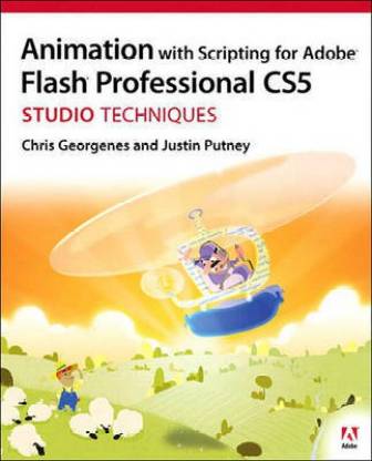 Animation with Scripting for Adobe Flash Professional CS5 Studio  Techniques: Buy Animation with Scripting for Adobe Flash Professional CS5  Studio Techniques by Georgenes Chris at Low Price in India 