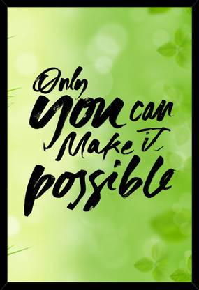 Only You Can Make Possible Inspirational Quote Wall Poster Print On Art Paper 13x19 Inches Paper Print Art Paintings Posters In India Buy Art Film Design Movie Music Nature