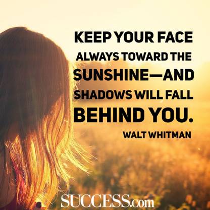 Keep Your Face Always Towards The Sunshine And Shadows Will Fall Behind You Wall Poster Sticker For Bedroom Living Room Offices Of 300 Gsm 12x18 Inch Without Frame With Sticking Paper Paper Print Quotes
