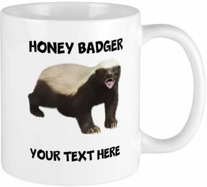 RADANYA Funny Custom Honey Badger Coffee Cup MUG1080 Ceramic Coffee Mug  Price in India - Buy RADANYA Funny Custom Honey Badger Coffee Cup MUG1080  Ceramic Coffee Mug online at 