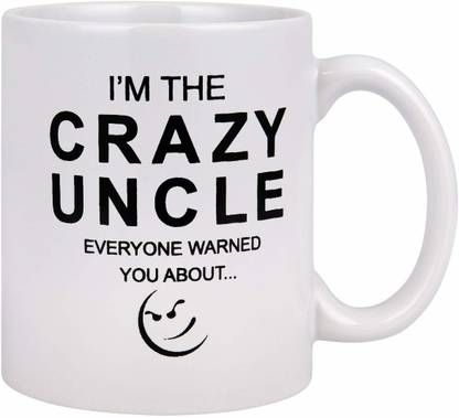 Sky Dot I M The Crazy Uncle Gifts For Kids Niece Baby Aunt Uncle Gifts Birthday Gifts Ceramic Coffee Mug Price In India Buy Sky Dot I M The Crazy Uncle Gifts For