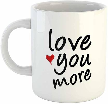 Ikraft Love You More Romantic Quotes Coffeemug 11oz Gift For Couple Gift For Girlfriend Boyfriend Wife Husband Ceramic Coffee Mug Price In India Buy Ikraft Love You More Romantic Quotes Coffeemug 11oz Gift Ikraft Love You More Romantic Quotes Coffeemug 11oz Gift For Couple Gift For Girlfriend Boyfriend Wife Husband Ceramic Coffee Mug Price In India Buy Ikraft Love You More Romantic Quotes Coffeemug 11oz Gift
