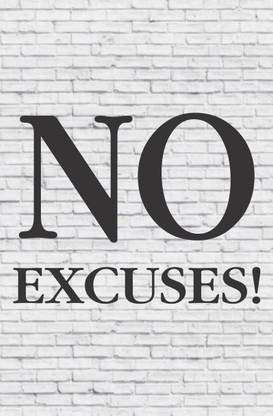 No Excuses Motivational Quotes Posters For Bedroom Living Room Drawing Room 12x18 300 Gsm Sheet Paper Print Art Paintings Posters In India Buy Art Film Design Movie Music Nature