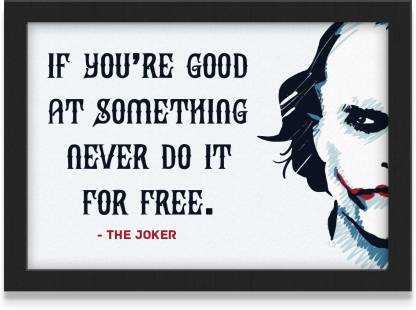 If You Are Good At Something The Joker Quote Glass Frame Mvp Paper Print Quotes Motivation Posters In India Buy Art Film Design Movie Music Nature And