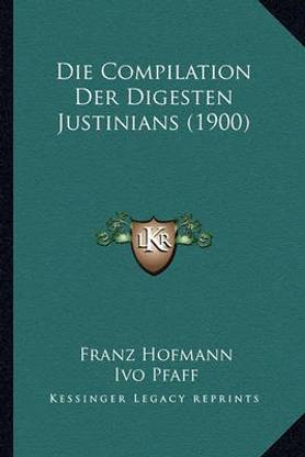 Die Compilation Der Digesten Justinians (1900)