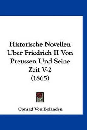 Historische Novellen Uber Friedrich II Von Preussen Und Seine Zeit V-2 (1865)
