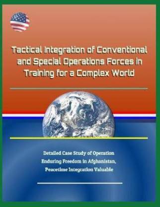 Tactical Integration of Conventional and Special Operations Forces in ...