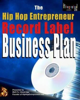 The Hip Hop Entrepreneur Record Label Business Plan: Buy The ...