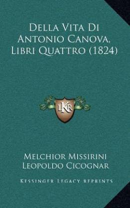 Della Vita Di Antonio Canova, Libri Quattro (1824)