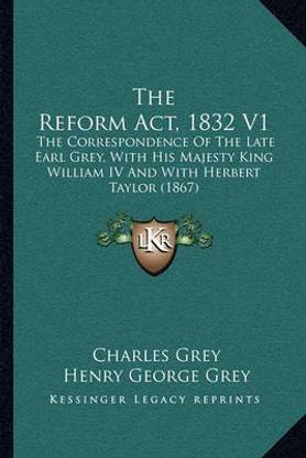 The Reform Act, 1832 V1 Buy The Reform Act, 1832 V1 by Grey Charles