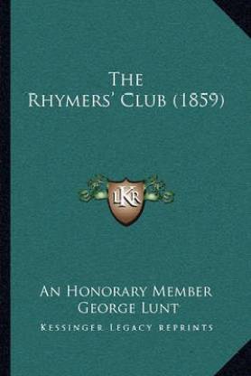 The Rhymers' Club (1859): Buy The Rhymers' Club (1859) by An Honorary  Member George at Low Price in India 