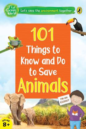 101 Things to Know and Do to Save Animals (The Green World): Buy 101 Things to Know and Do to Save Animals (The Green World) by unknown at Low Price in India | 101 Things to Know and Do to Save Animals (The Green World): Buy 101 Things to Know and Do to Save Animals (The Green World) by unknown at Low Price in India |