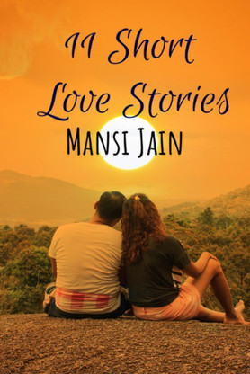 Buy 11 Short Love Stories by Mansi Jain 