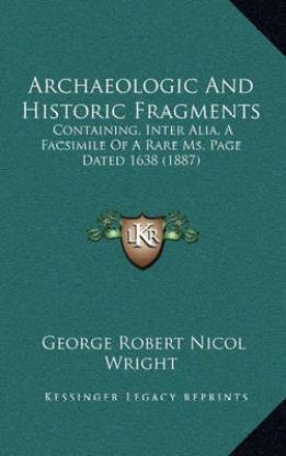 Archaeologic and Historic Fragments