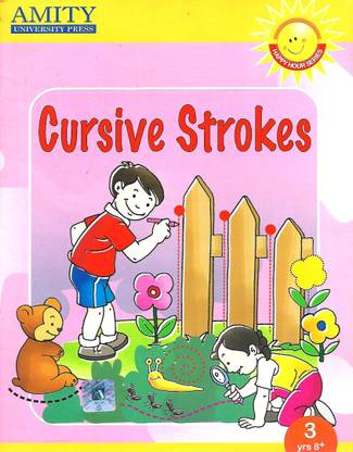 Amity University Press Cursive Strokes Class 3 Yrs 8 Buy Amity University Press Cursive Strokes Class 3 Yrs 8 By Rachna Mathur At Low Price In India Flipkart Com
