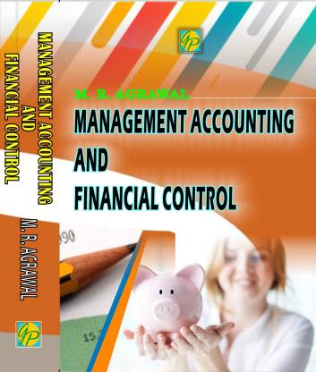 Management Accounting and Financial Control: Buy Management Accounting and  Financial Control by M R AGRAWAL at Low Price in India | Flipkart.com