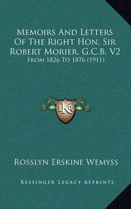 Memoirs and Letters of the Right Hon. Sir Robert Morier, G.C.B. V2