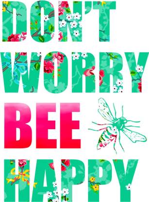 Dont Worry Be Happy Paper Wall Poster Without Frame Paper Print Quotes Motivation Typography Posters In India Buy Art Film Design Movie Music Nature And Educational Paintings Wallpapers At Flipkart Com