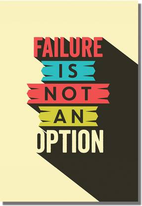 Failure is not an option Paper Print - Quotes &amp; Motivation posters in ...
