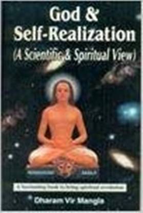 God & Self - Realization ( A Scientific & Spiritual View)