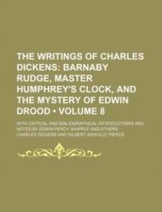 The Writings of Charles Dickens (Volume 8); Barnaby Rudge, Master ...