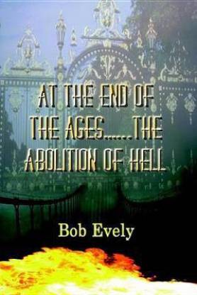 At the End of the Ages...the Abolition of Hell