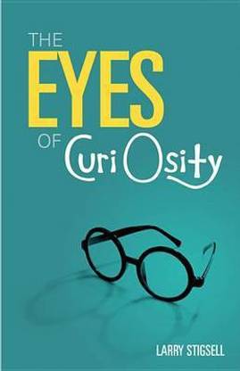 The Eyes Of Curi Osity Buy The Eyes Of Curi Osity By Stigsell Larry At Low Price In India Flipkart Com