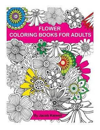 Adult Coloring Book: Flower Design Coloring Book: Buy Adult Coloring Book: Flower Design Coloring Book by Kaiwell Jacob at Low Price in India | ...