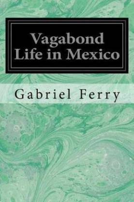 operation overfladisk Falde tilbage Buy Vagabond Life in Mexico by Ferry Gabriel at Low Price in India