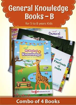 General Knowledge Books For 5 To 8 Year Kids - B (Combo Of 4 Books Viz: My  Book Of Knowledge A, Festivals Of India, General Observation And Animal  Kingdom): Buy General Knowledge