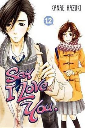 Say I Love You. 12: Buy Say I Love You. 12 by Hazuki Kanae at Low Price in India Say I Love You. 12: Buy Say I Love You. 12 by Hazuki Kanae at Low Price in India