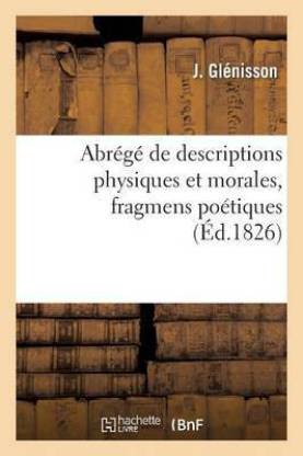 Abrege de Descriptions Physiques Et Morales, Fragmens Poetiques