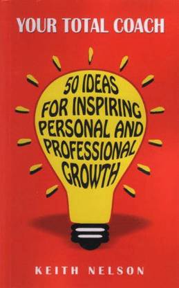Your Total Coach-50 Ideas for Inspiring Personal & Professional Growth
