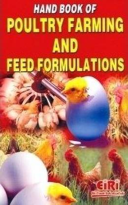 Hand Book Of Poultry Farming And Feed Formulations Buy Hand Book Of Poultry Farming And Feed Formulations By Board Eiri At Low Price In India Flipkart Com