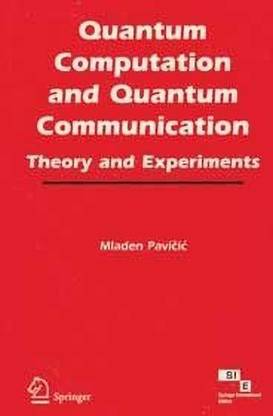 Quantum Computation and Quantum Communication Theory and Experiments
