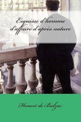Esquisse D Homme D Affaire D Apres Nature Buy Esquisse D Homme D Affaire D Apres Nature By Balzac Honore De At Low Price In India Flipkart Com Esquisse D Homme D Affaire D Apres Nature Buy Esquisse D Homme D Affaire D Apres Nature By Balzac Honore De At Low Price In India Flipkart Com