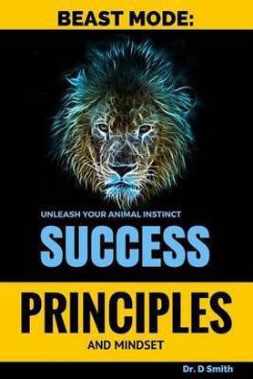 Beast mode principles and mindset of success, unleash your inner animal: Buy Beast mode principles and mindset of success, unleash your inner animal by Smith Darnell at Low Price in India | Beast mode principles and mindset of success, unleash your inner animal: Buy Beast mode principles and mindset of success, unleash your inner animal by Smith Darnell at Low Price in India |